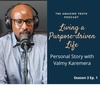 S3 E1- Personal Story  from Valmy Karemera on Living a Purpose-driven Life.