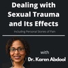S5 E1- Personal Stories of Sexual Trauma With Dr. Karen Abdool Part 1