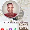 S5 E7- Living with a Mental Illness- Edna's Story-Pt 1