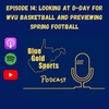 Looking at basketball's D-Day as well as discussing the start of spring football