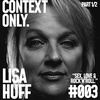 Context Only #003 Lisa Huff (Pt. 1)