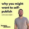 21. Why You Might WANT to Self-Publish with Jake Kelfer