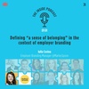 Employer Branding T.I.P S03Ep.01 | Defining “a sense of belonging” in the context of employer branding with Iulia Costea, Employer Branding Manager @Marley Spoon