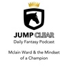 Jump Clear Daily Fantasy Podcast | Mclain Ward and the Mindset of a Champion