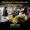 Jump Clear Daily Fantasy Podcast | The Rise of A New Star and World Rankings