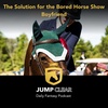 Jump Clear Daily Fantasy Podcast | The Solution For the Bored Horse Show Boyfriend?