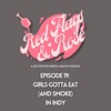 Girls Gotta Eat (and smoke) in Indy