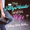 The Filthy Minister and His Wife - Who Are They?