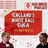 England's white ball DNA with Matt Roller