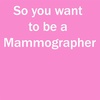 A Career in Mammography