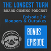 Episode 24: Bloopers & Outtakes