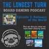 Episode 5: Railways of the World
