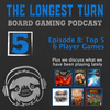 Episode 8: Top 5 Six Player Games