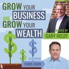 Episode 108 Grow Your Business Grow Your Wealth with Gary Heldt , Chris Hurn