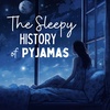 The Sleepy History of Pyjamas