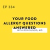 Your Food Allergy Questions Answered with Ron Sunog, MD