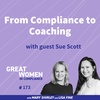 Sue Scott-From Compliance to Coaching