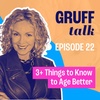  3+ Things to Know to Age Better EP 22