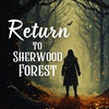Return to Sherwood Forest