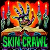 Introducing: Skin Crawl