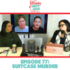 Episode 77: Suitcase Murder