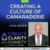 Episode 017- Creating a Culture of Camaraderie