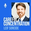 Ep. 218 Leif Soreide: Careful Concentration For Stock Market Success