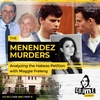 Ep 151: The Menendez Murders: Analysing the Habeas Petition with Maggie Freleng, Part 6