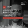 Generational Work: Stefan Lallinger on Integration