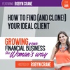 EP 094 How to Find (and Clone!) Your Ideal Client