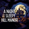 A Night at Sleepy Hill Manor