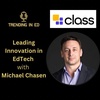 Leading Innovation in EdTech with Michael Chasen