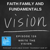 EPISODE 126 Write The Vision