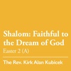 Easter 2 (A): Shalom: Faithful to the Dream of God - April 16, 2023