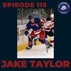Ep. 115- Jake Taylor