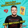 This is How Your Marriage Ends with Matthew Fray