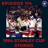 Ep. 114- 1994 Stanley Cup Stories (Ft. Greg Gilbert, Nick Kypreos, Doug Lidster, Mike Hudson, Mike Hartman, Steve Larmer, Glenn Healy)