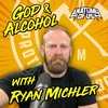 God & Alcohol with Ryan Michler