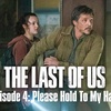 The Last of Us - Ep. 4 Please Hold To My Hand