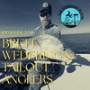 Episode 118 Brett Wedeking & Tailout Anglers