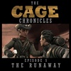 The Cage Chronicles - Episode 5 "The Runaway"