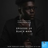 SPECIAL ENCORE EPISODE:  BLACK MAN