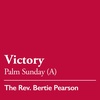 Palm Sunday (A): Victory - April 2, 2023
