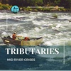 Episode 138 Tributaries Mid River Crises