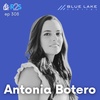 The Art of Team Building & Design: Strategies for Successful Project Management with Antonia Botero, ep 308