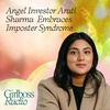 Angel Investor Arati Sharma Loves a Bit of Imposter Syndrome