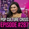 EPISODE 287: 'Velma' Producer Mindy Kaling Exposed For Kissing Co-Star Without Consent