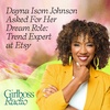 How Dayna Isom Johnson Asked For Her Dream Role: Trend Expert at Etsy