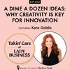 Ep52: A Dime a Dozen Ideas: Why Creativity is Key for Innovation 