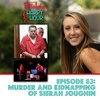 Episode 83: Murder And Kidnapping of Sierah Joughin